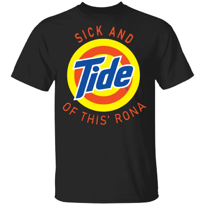 Funny Sick And Tide Of This Rona Tide Logo Shirt Matching Men Women Gifts T-Shirt Cashmere Blend Cotton Blend Poly Blend Funny Sick And Tide Of This Rona Tide Logo Shirt Matching Men Women Gifts T-Shirt Cashmere Blend Cotton Blend Poly Blend