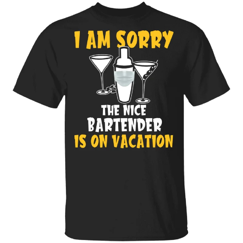 I Am Sorry The Nice Bartender Is On Vacation Funny Cocktail Glass And Shaker Shirt Matching Bartender Drinker Wine Lover Gifts T-Shirt Fitted T-Shirt Seamless Stretchy I Am Sorry The Nice Bartender Is On Vacation Funny Cocktail Glass And Shaker Shirt Matching Bartender Drinker Wine Lover Gifts T-Shirt Fitted T-Shirt Seamless Stretchy