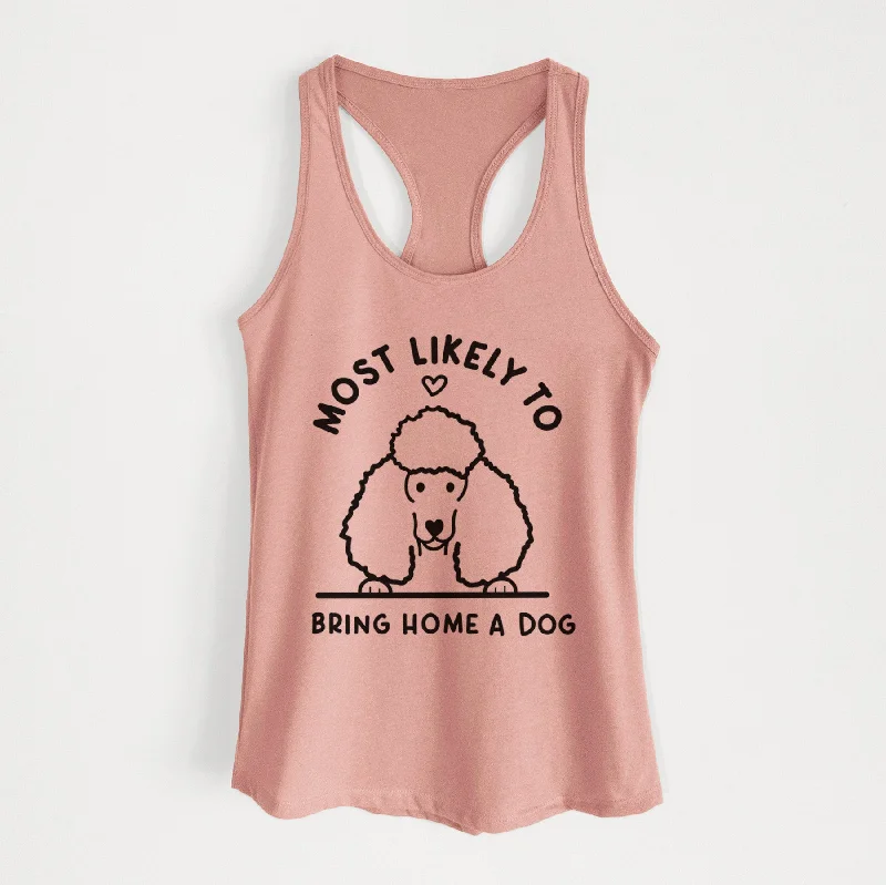 Most Likely to Bring Home a Dog - Poodle - Women's Racerback Tanktop silver tank top Most Likely to Bring Home a Dog - Poodle - Women's Racerback Tanktop silver tank top