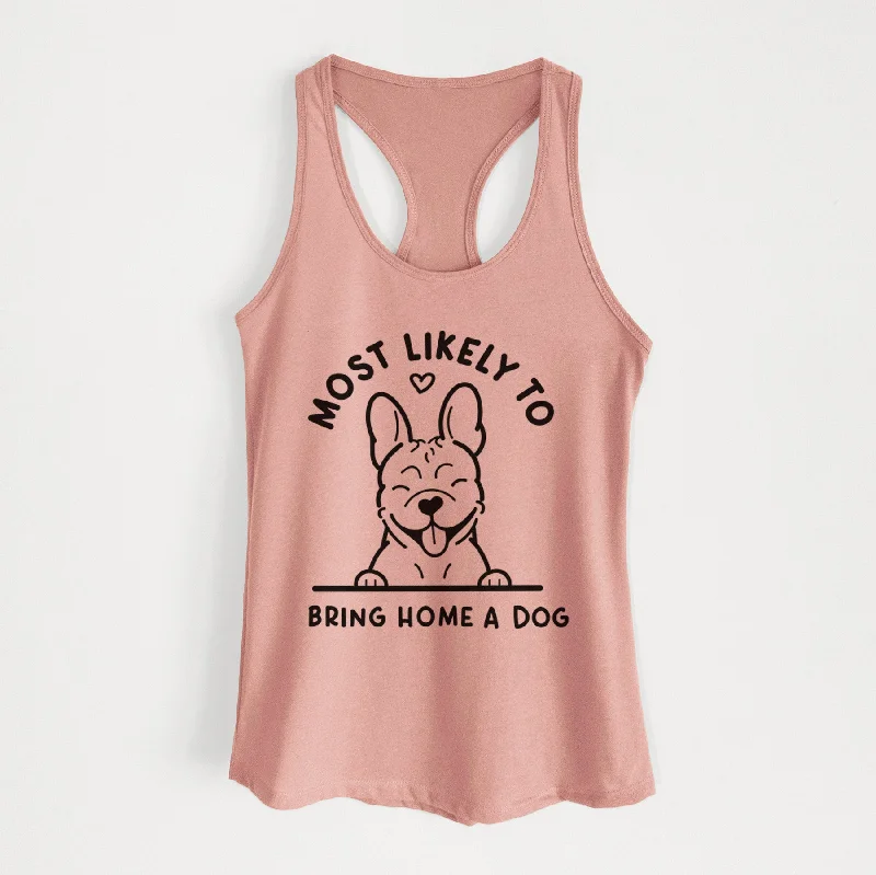 Most Likely to Bring Home a Dog - French Bulldog - Women's Racerback Tanktop glitter tank top Most Likely to Bring Home a Dog - French Bulldog - Women's Racerback Tanktop glitter tank top