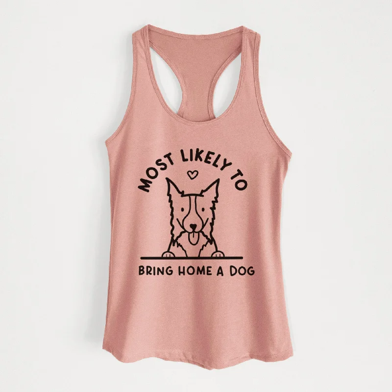 Most Likely to Bring Home a Dog - Border Collie - Women's Racerback Tanktop casual tank top Most Likely to Bring Home a Dog - Border Collie - Women's Racerback Tanktop casual tank top